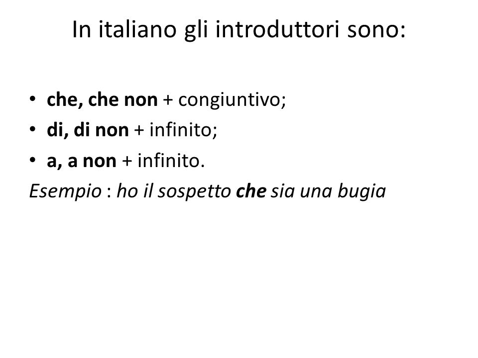 In italiano gli introduttori sono: