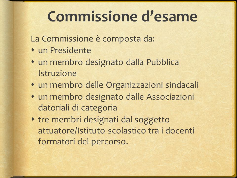 Commissione d’esame La Commissione è composta da: un Presidente