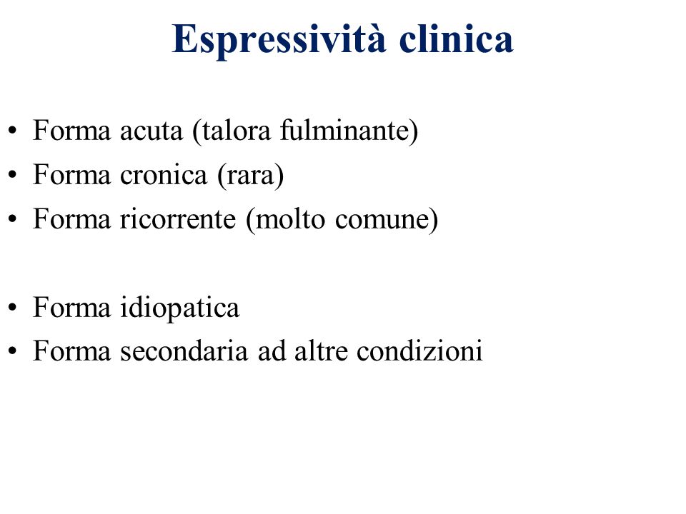 Espressività clinica Forma acuta (talora fulminante)