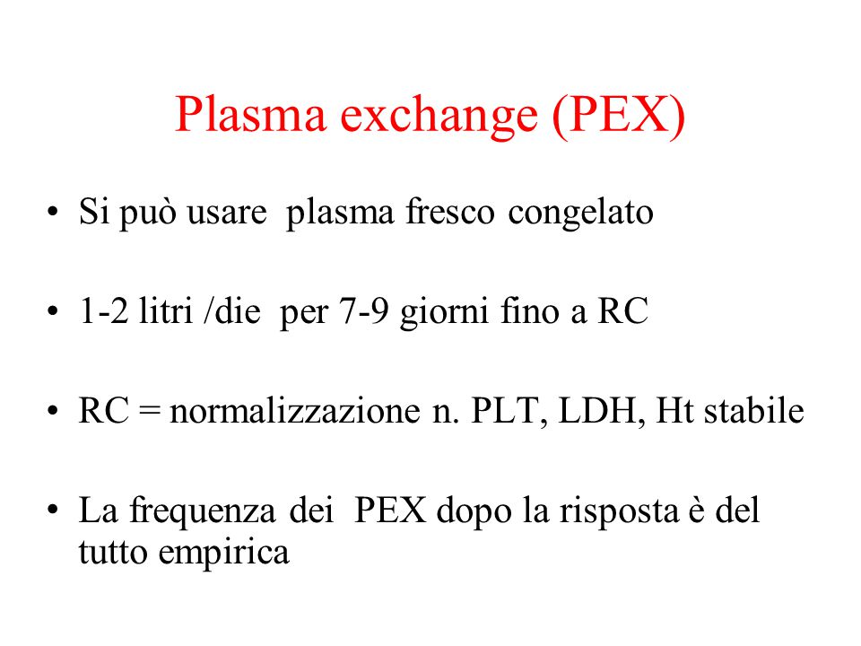 Plasma exchange (PEX) Si può usare plasma fresco congelato