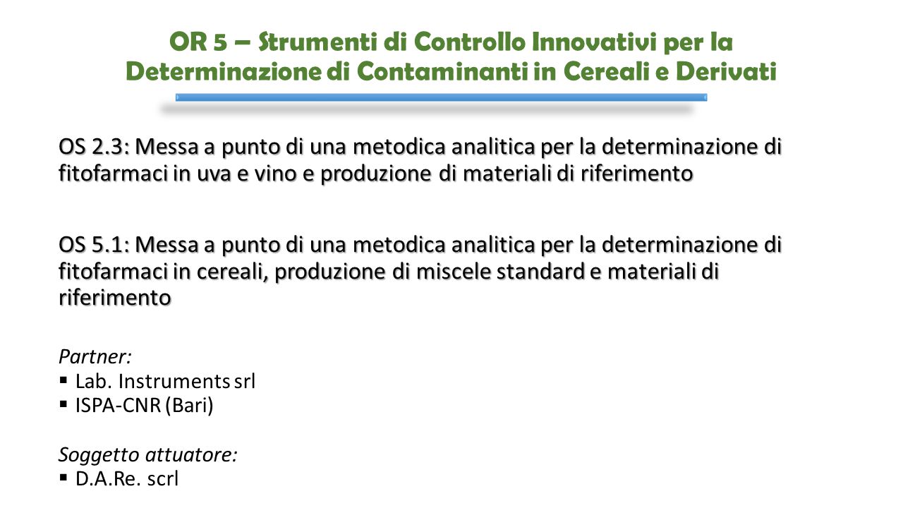 OR 5 – Strumenti di Controllo Innovativi per la Determinazione di Contaminanti in Cereali e Derivati