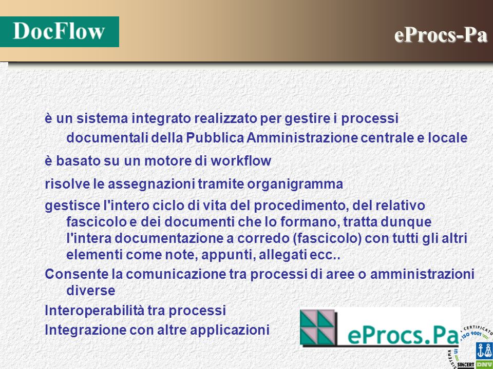 eProcs-Pa è un sistema integrato realizzato per gestire i processi documentali della Pubblica Amministrazione centrale e locale.