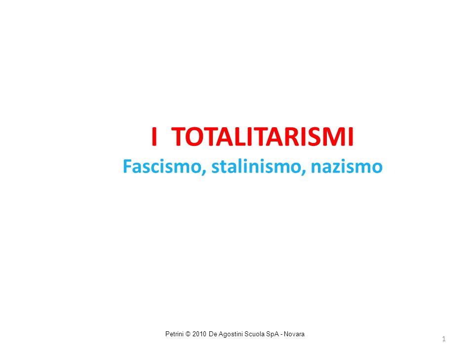 I TOTALITARISMI Fascismo, stalinismo, nazismo