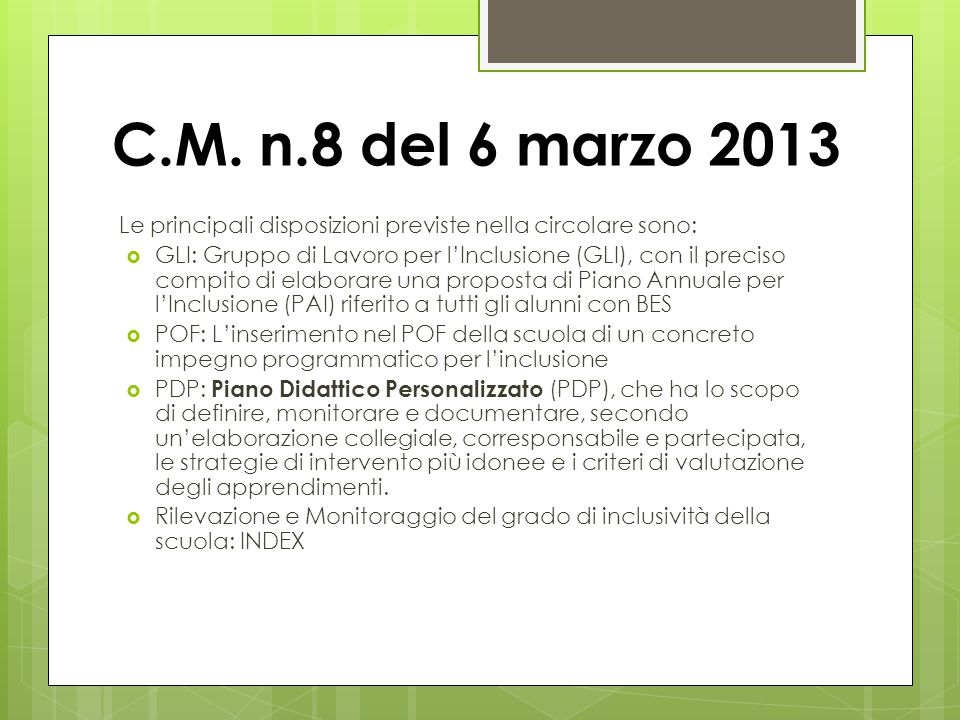 C.M. n.8 del 6 marzo 2013 Le principali disposizioni previste nella circolare sono: