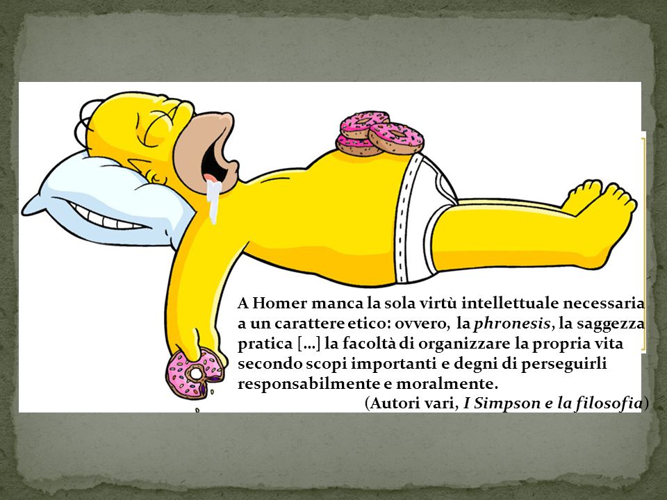 A Homer manca la sola virtù intellettuale necessaria