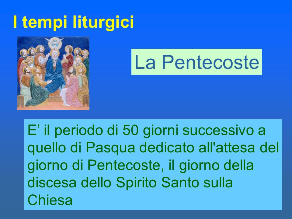 La Pentecoste I tempi liturgici