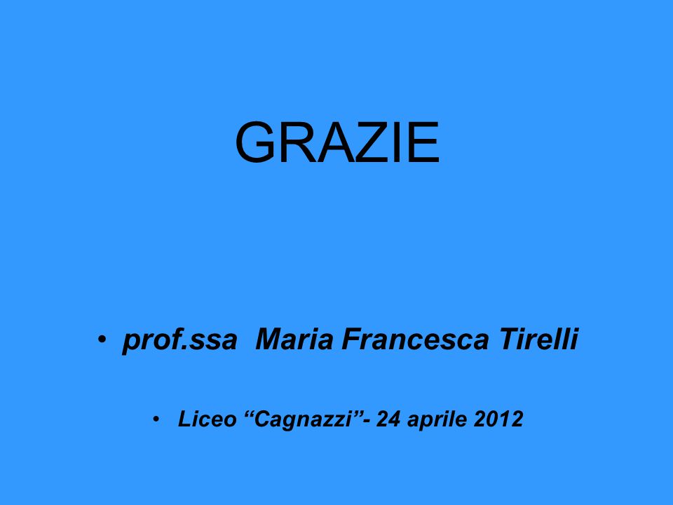 prof.ssa Maria Francesca Tirelli Liceo Cagnazzi - 24 aprile 2012