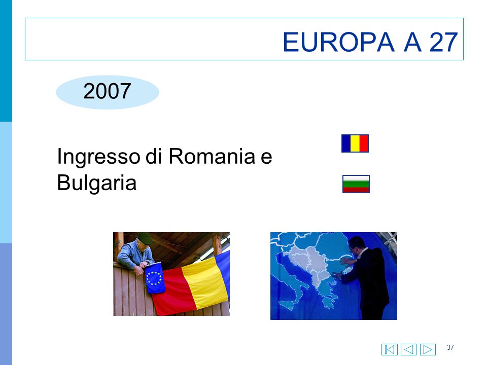 EUROPA A Ingresso di Romania e Bulgaria