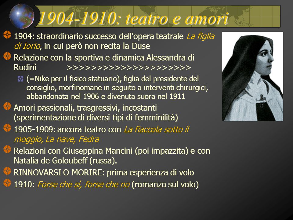 : teatro e amori 1904: straordinario successo dell’opera teatrale La figlia di Iorio, in cui però non recita la Duse.