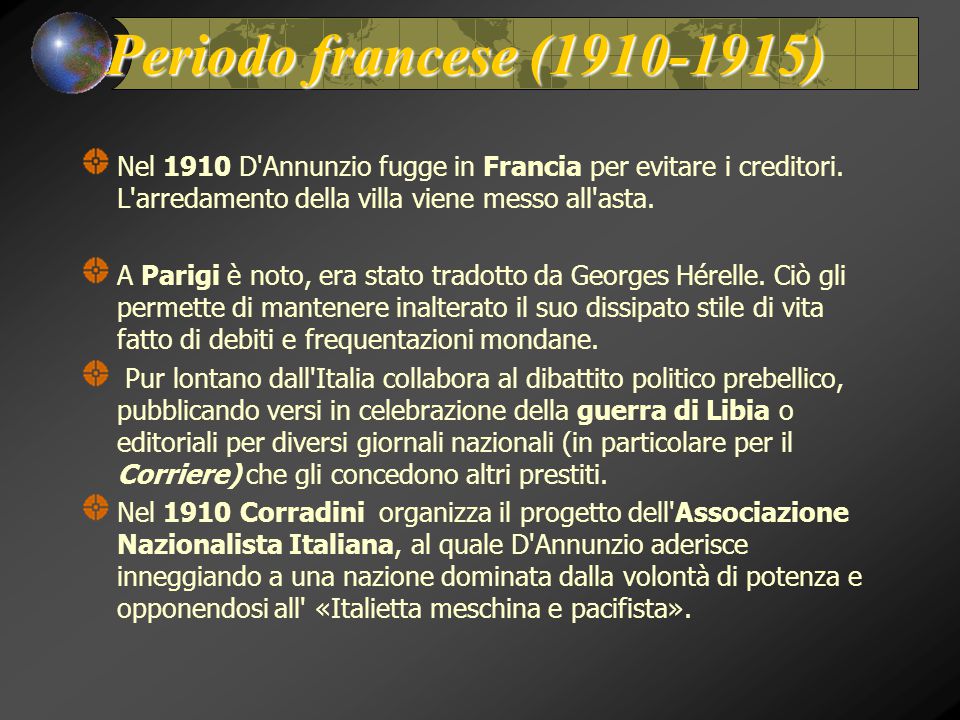 Periodo francese ( ) Nel 1910 D Annunzio fugge in Francia per evitare i creditori. L arredamento della villa viene messo all asta.