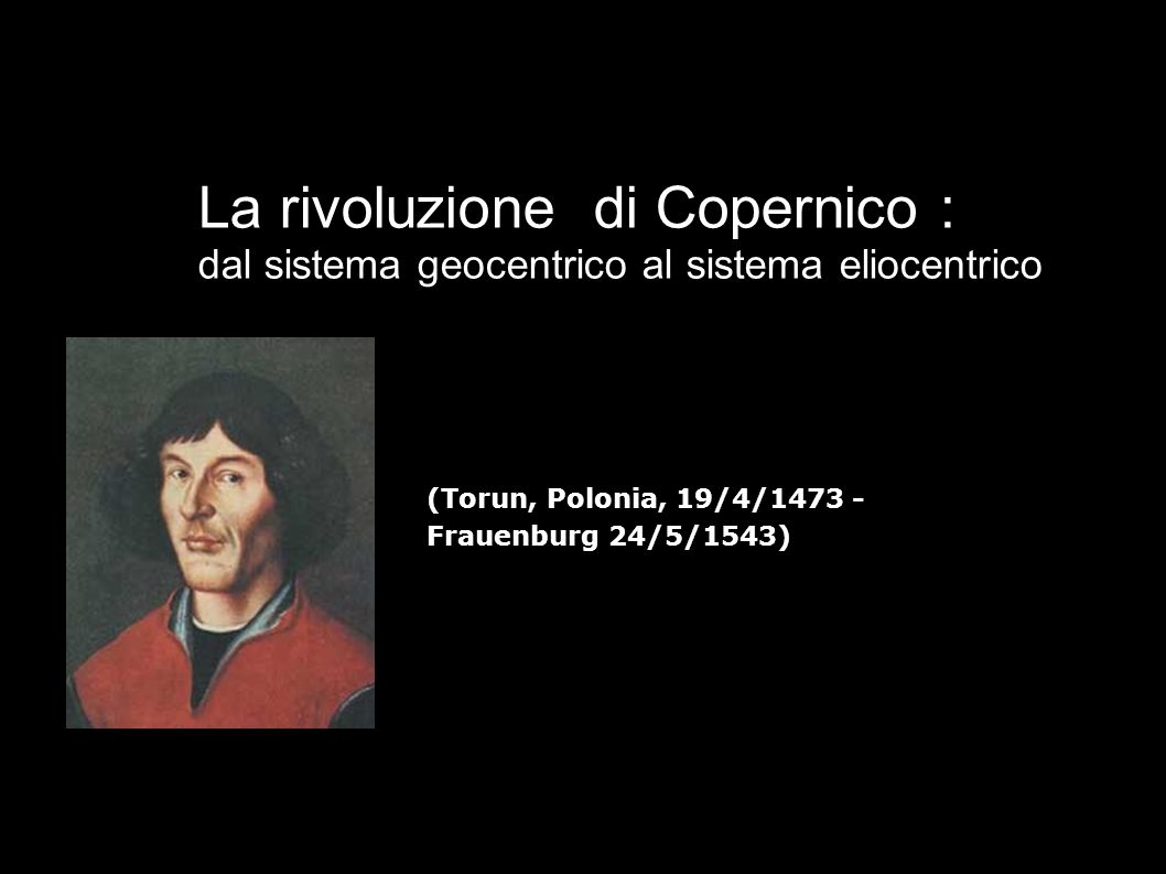 La rivoluzione di Copernico : dal sistema geocentrico al sistema eliocentrico