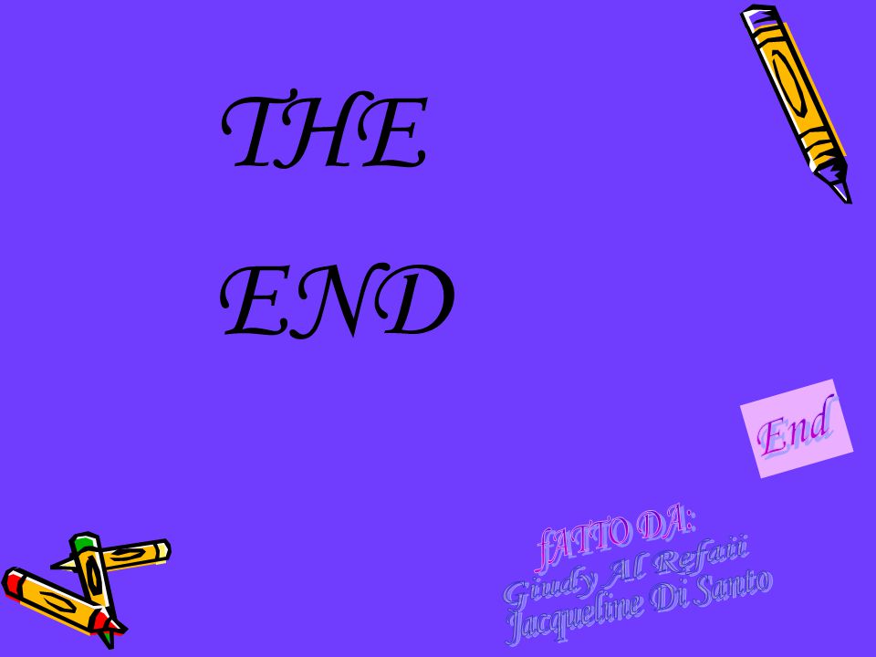 THE END End fATTO DA: Giudy Al Refaii Jacqueline Di Santo