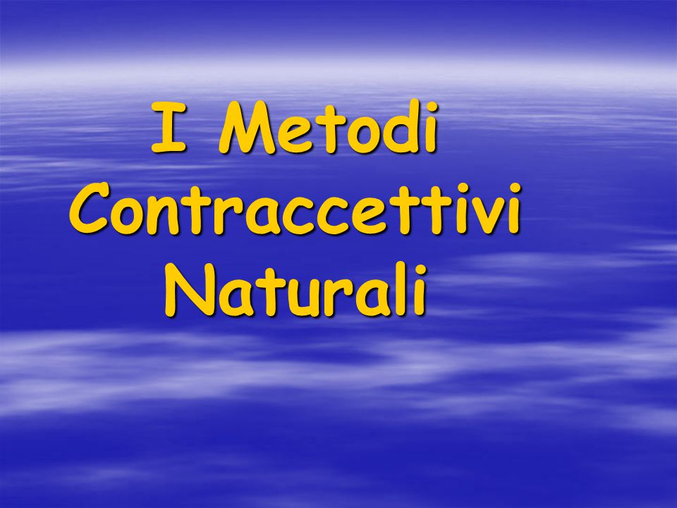 I Metodi Contraccettivi Naturali