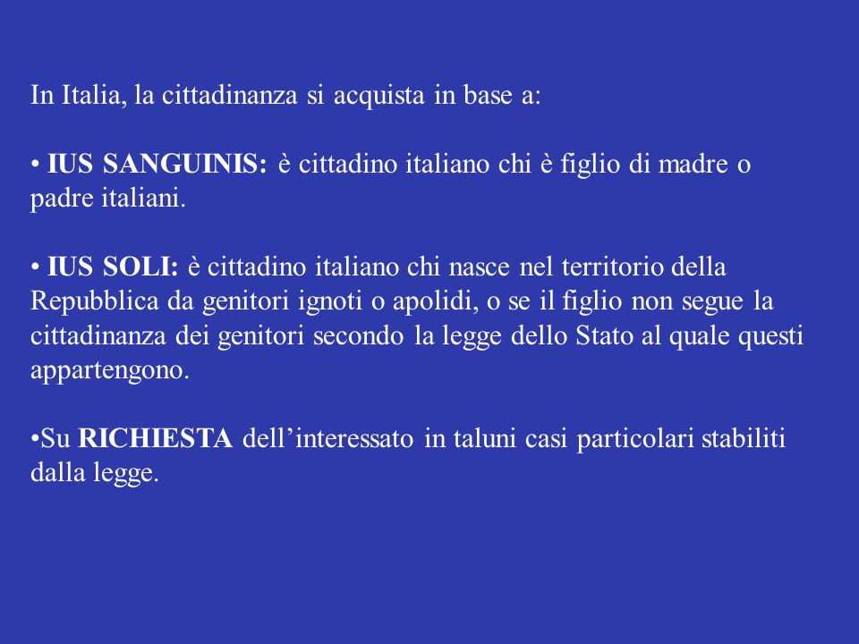 In Italia, la cittadinanza si acquista in base a: