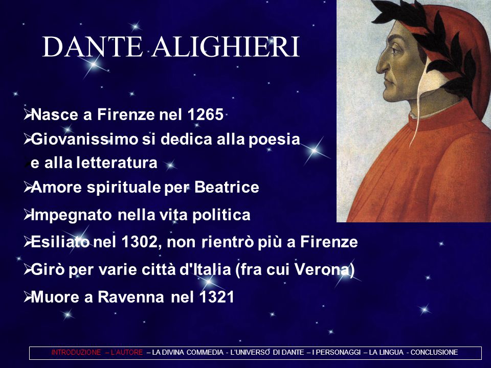 DANTE ALIGHIERI Nasce a Firenze nel 1265