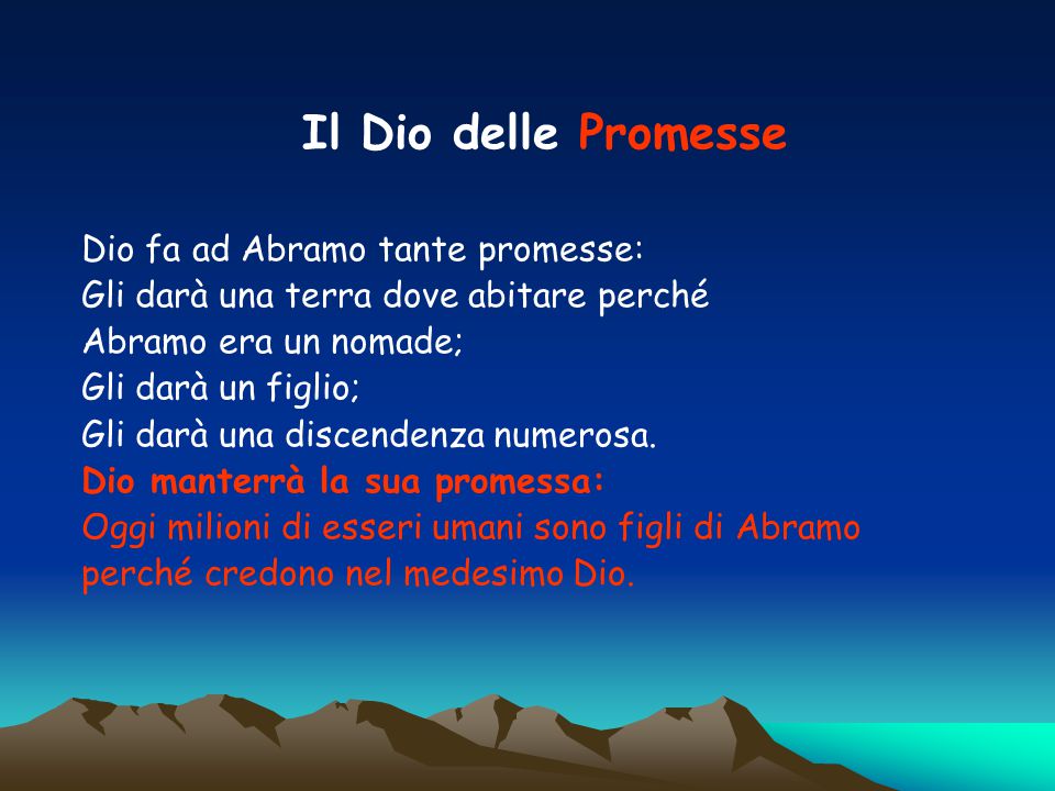 Il Dio delle Promesse Dio fa ad Abramo tante promesse: