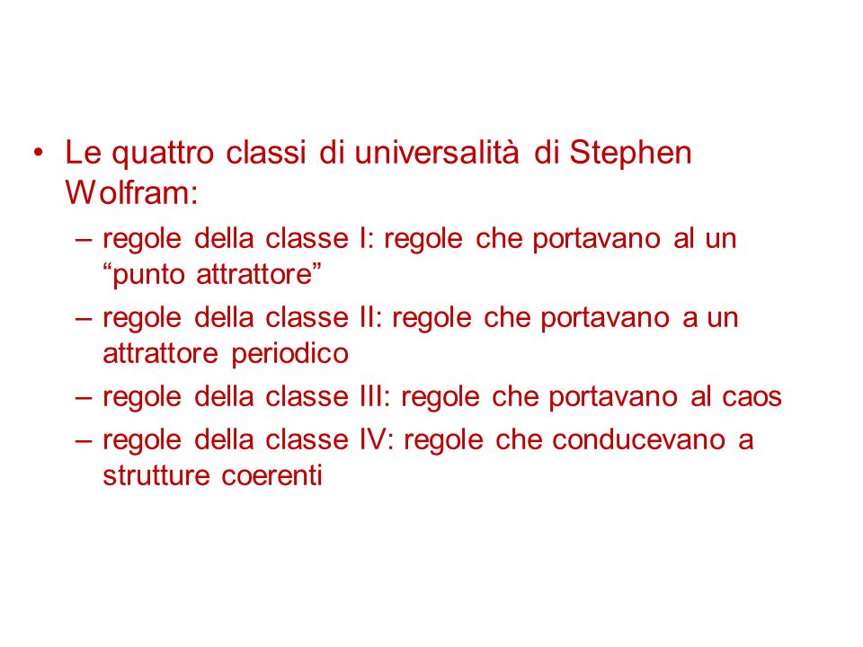 Le quattro classi di universalità di Stephen Wolfram: