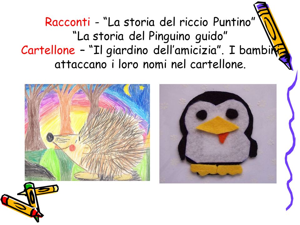Racconti - La storia del riccio Puntino La storia del Pinguino guido Cartellone – Il giardino dell’amicizia .