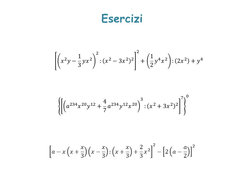 Esercizi 𝑥 2 𝑦− 1 3 𝑦 𝑥 2 2 : 𝑥 2 −3 𝑥 𝑦 4 𝑥 2 : 2 𝑥 2 + 𝑦 4.