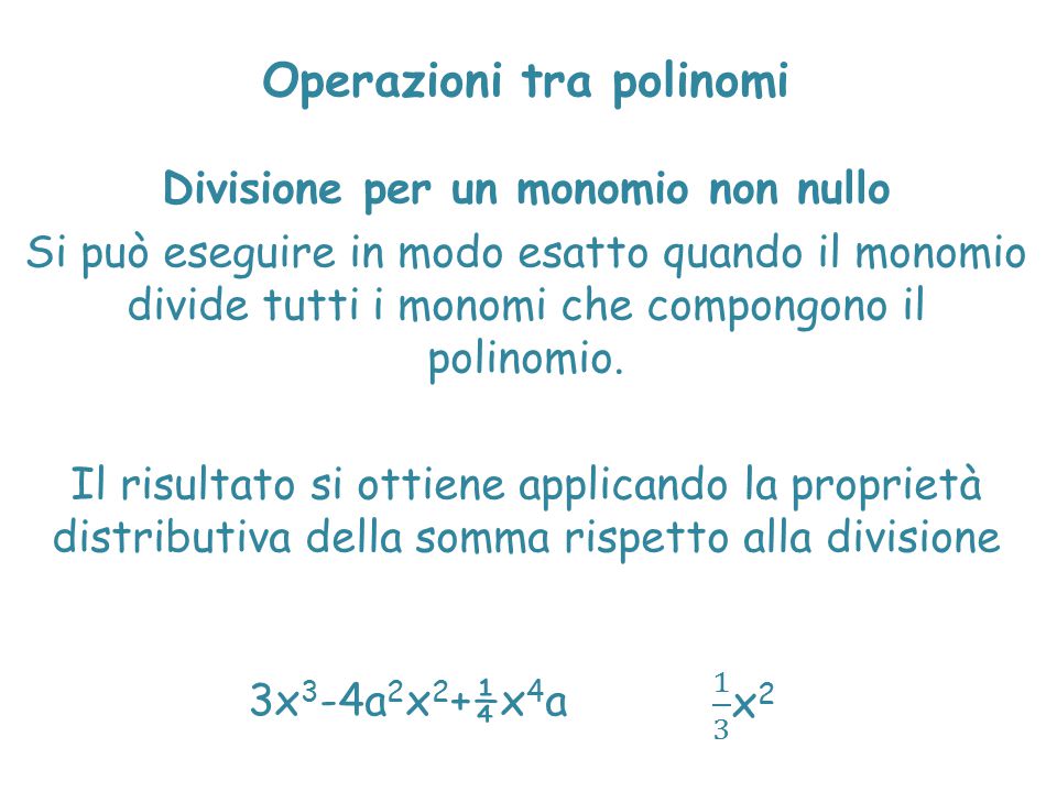 Operazioni tra polinomi Divisione per un monomio non nullo