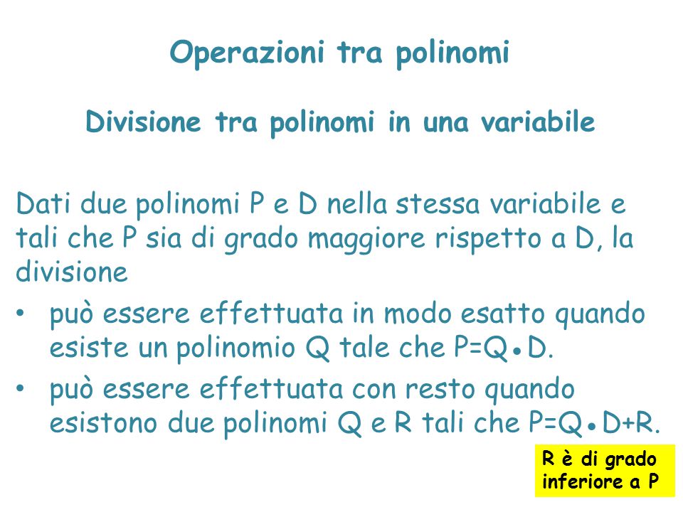Operazioni tra polinomi Divisione tra polinomi in una variabile