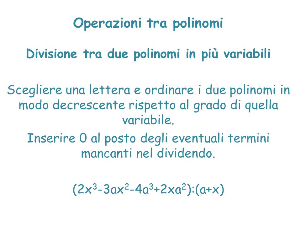 Operazioni tra polinomi Divisione tra due polinomi in più variabili