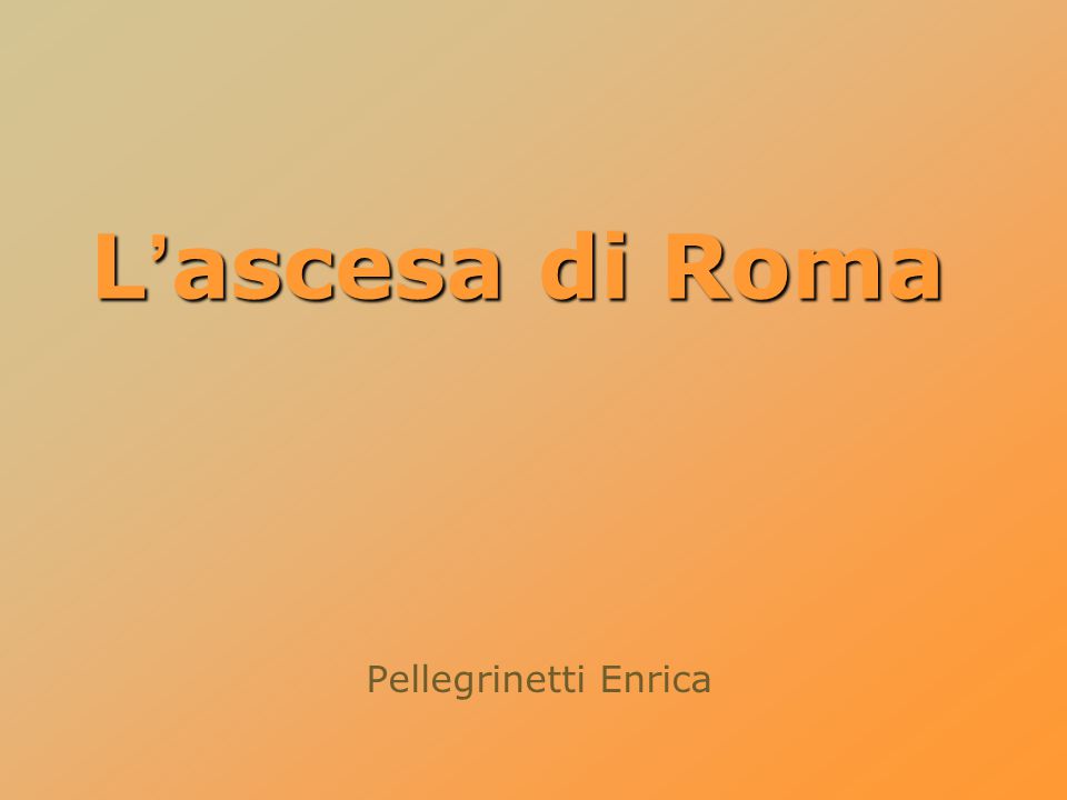 L’ascesa di Roma Pellegrinetti Enrica