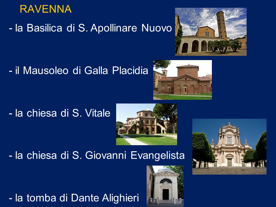 RAVENNA - la Basilica di S. Apollinare Nuovo. - il Mausoleo di Galla Placidia. - la chiesa di S. Vitale.