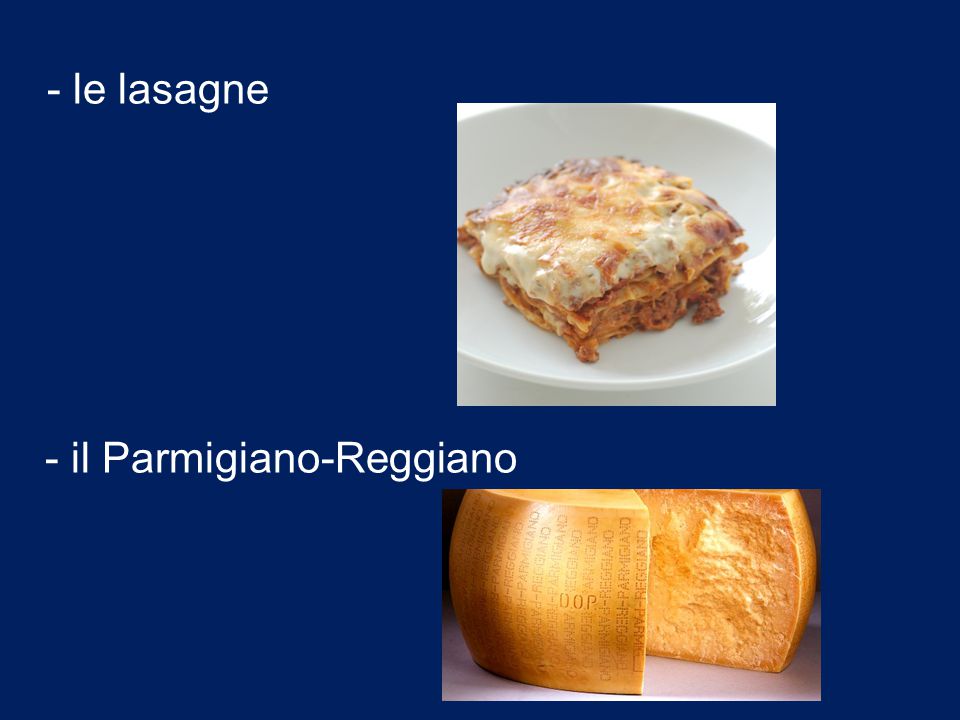 - il Parmigiano-Reggiano