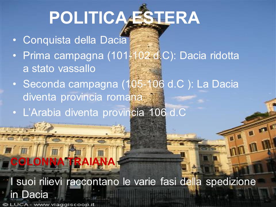POLITICA ESTERA Conquista della Dacia