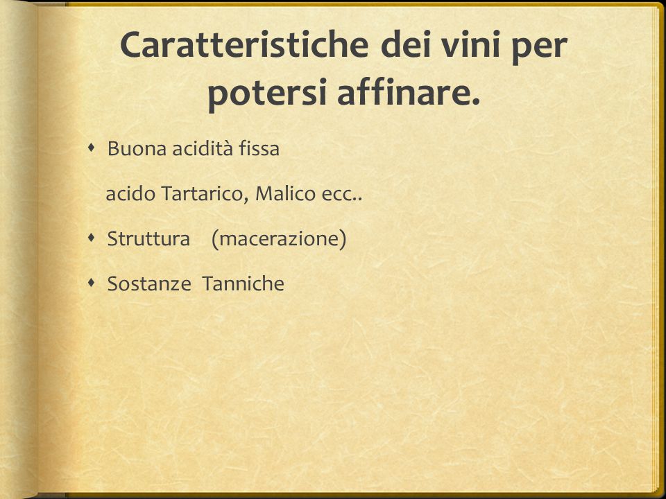 Caratteristiche dei vini per potersi affinare.