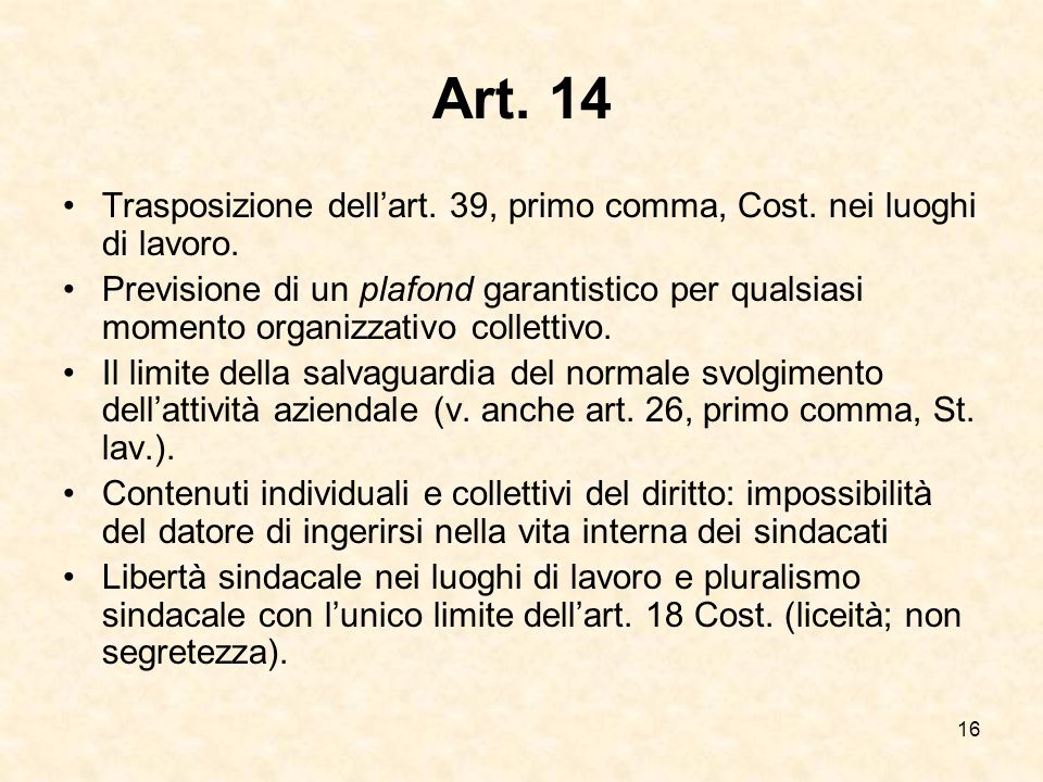 Art. 14 Trasposizione dell’art. 39, primo comma, Cost. nei luoghi di lavoro.