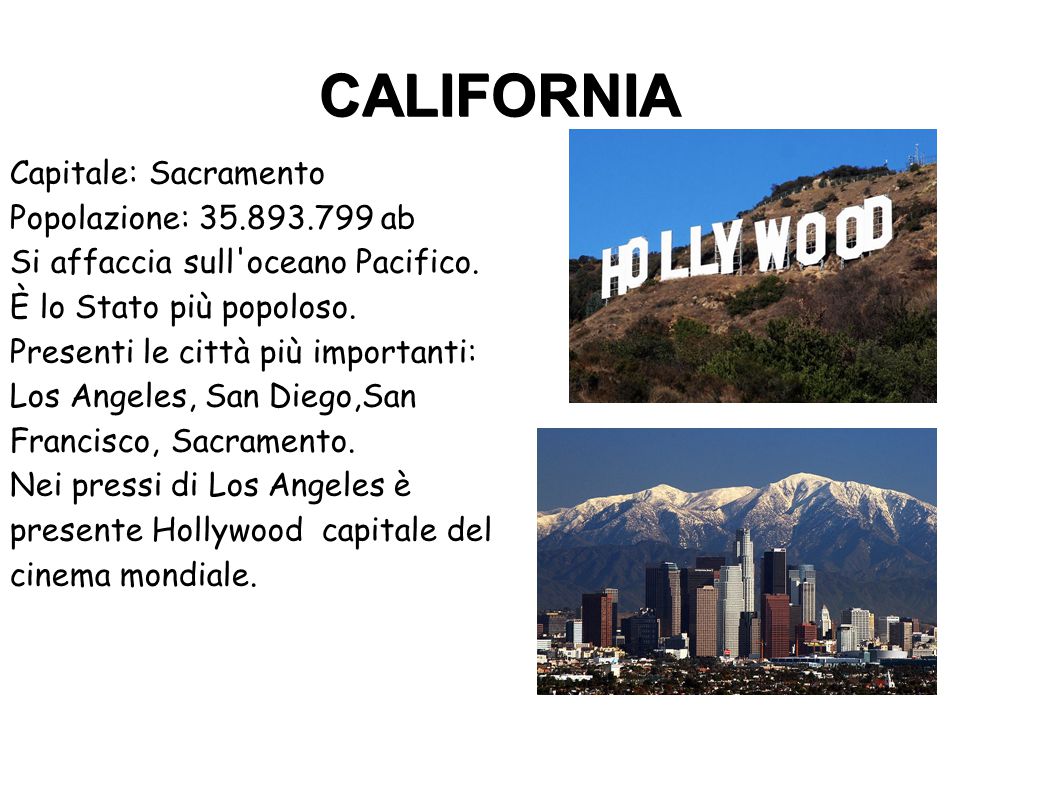 CALIFORNIA Capitale: Sacramento Popolazione: ab