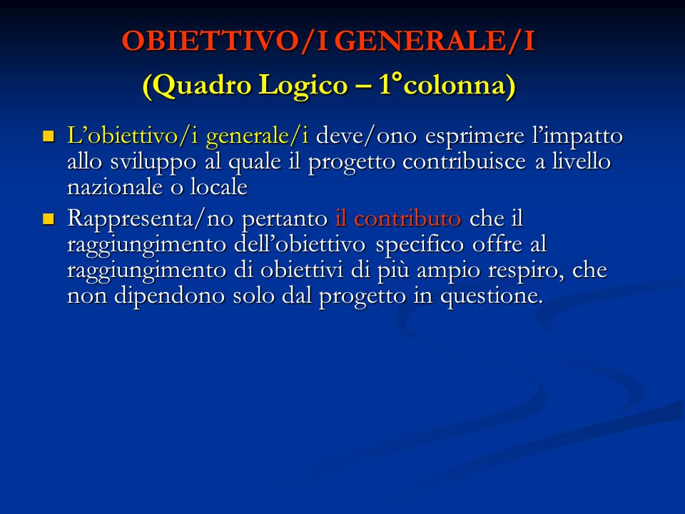OBIETTIVO/I GENERALE/I (Quadro Logico – 1°colonna)