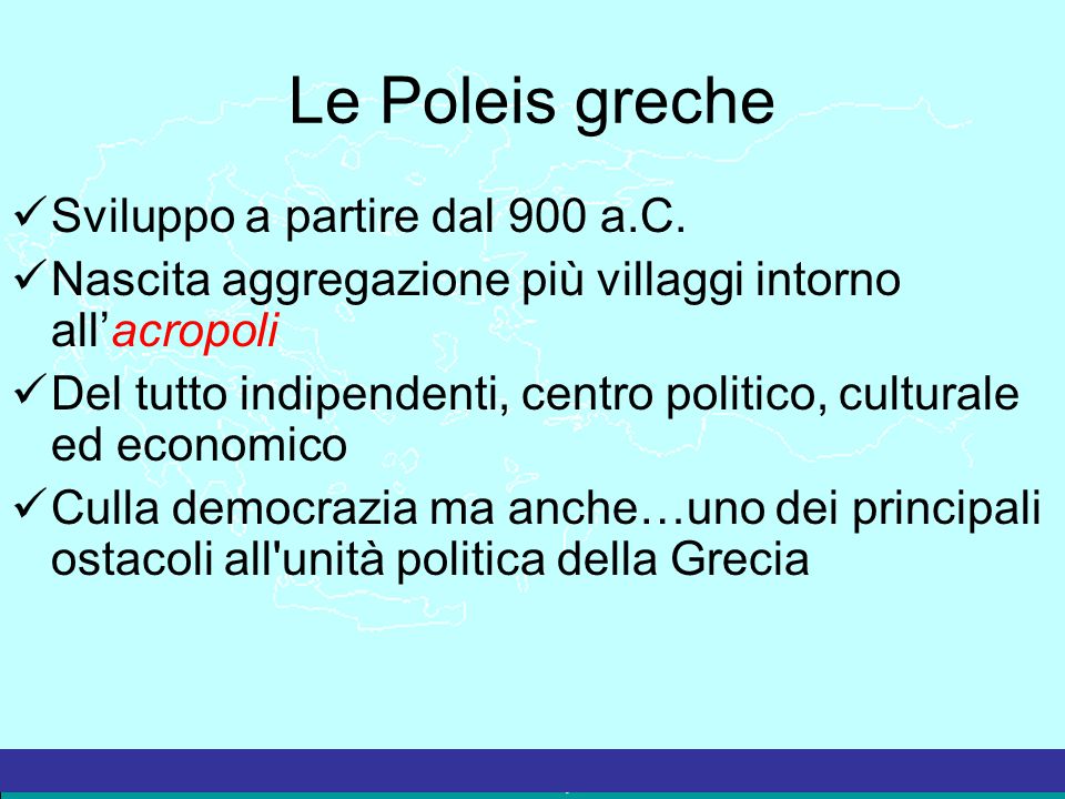 Le Poleis greche Sviluppo a partire dal 900 a.C.