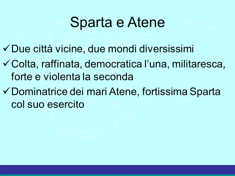 Sparta e Atene Due città vicine, due mondi diversissimi