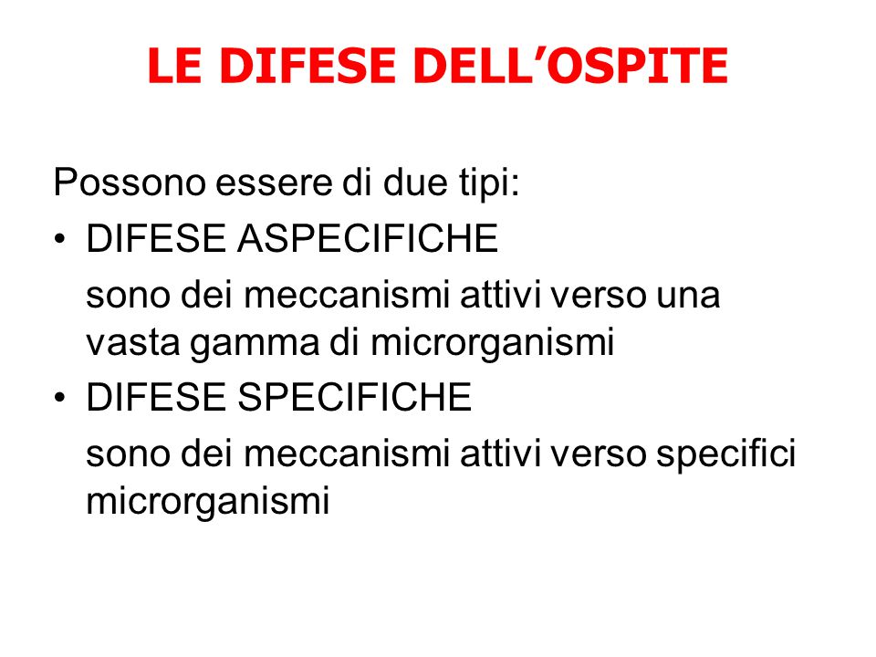 LE DIFESE DELL’OSPITE Possono essere di due tipi: DIFESE ASPECIFICHE