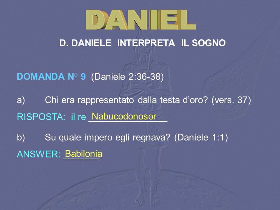 D. DANIELE INTERPRETA IL SOGNO