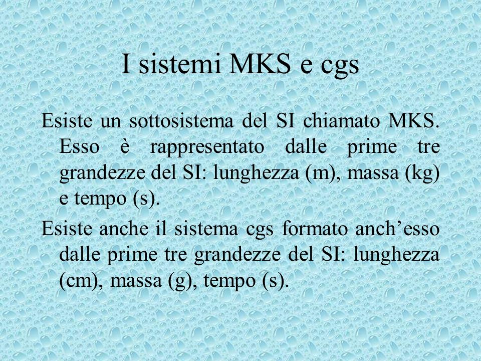 I sistemi MKS e cgs