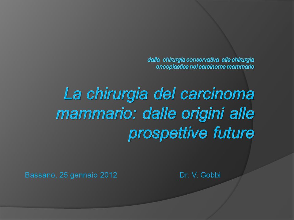 Bassano, 25 gennaio 2012 Dr. V. Gobbi