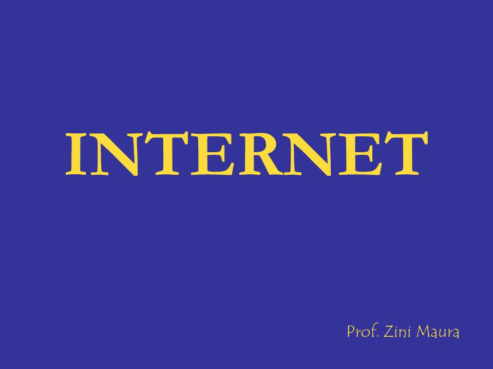 INTERNET Prof. Zini Maura