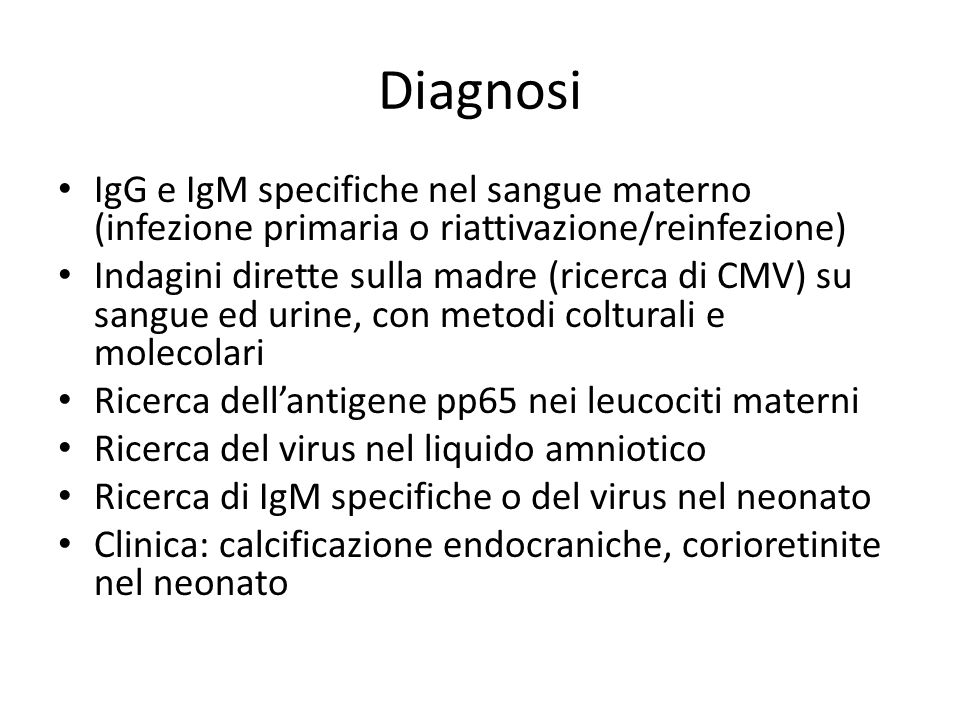 Diagnosi IgG e IgM specifiche nel sangue materno (infezione primaria o riattivazione/reinfezione)
