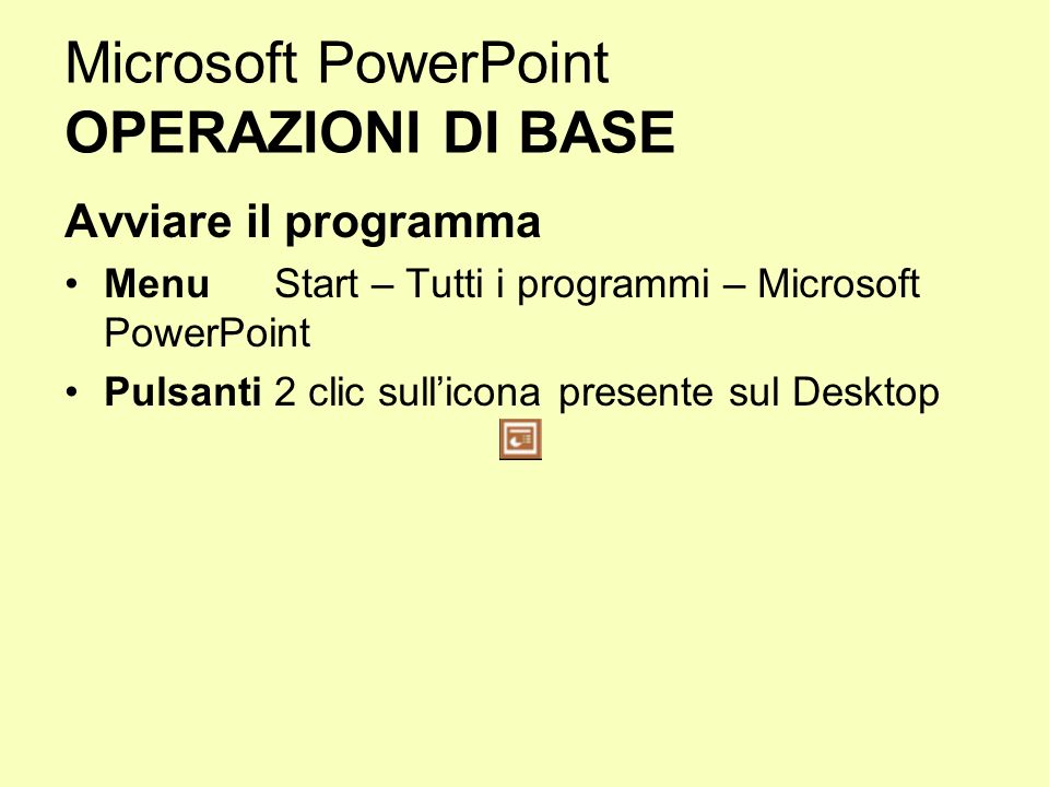 Microsoft PowerPoint OPERAZIONI DI BASE