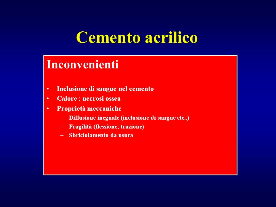 Cemento acrilico Inconvenienti Inclusione di sangue nel cemento