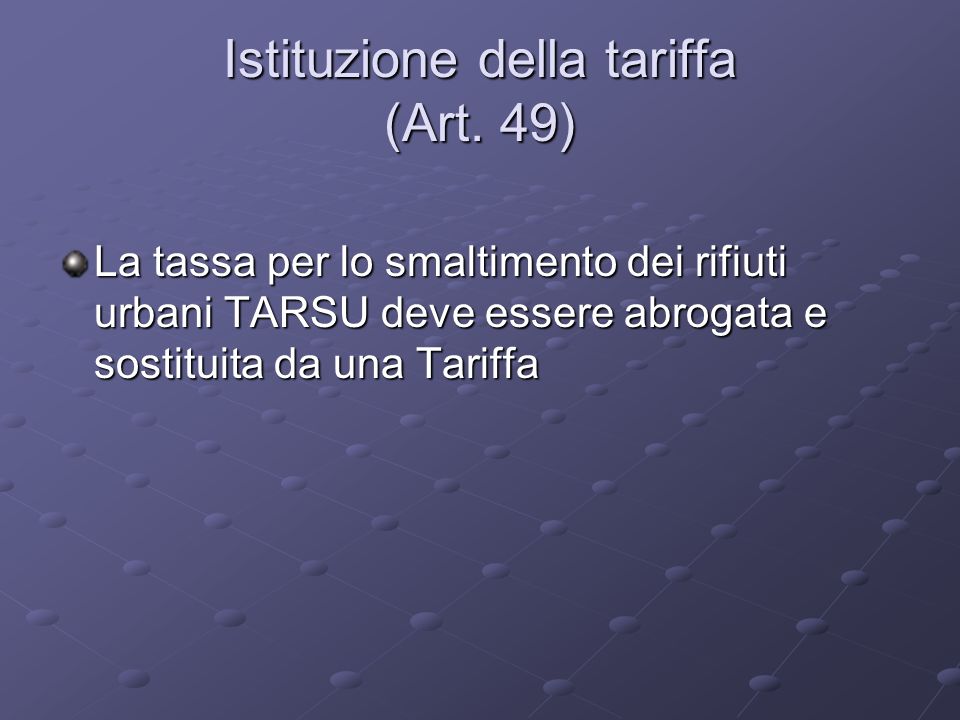 Istituzione della tariffa (Art. 49)