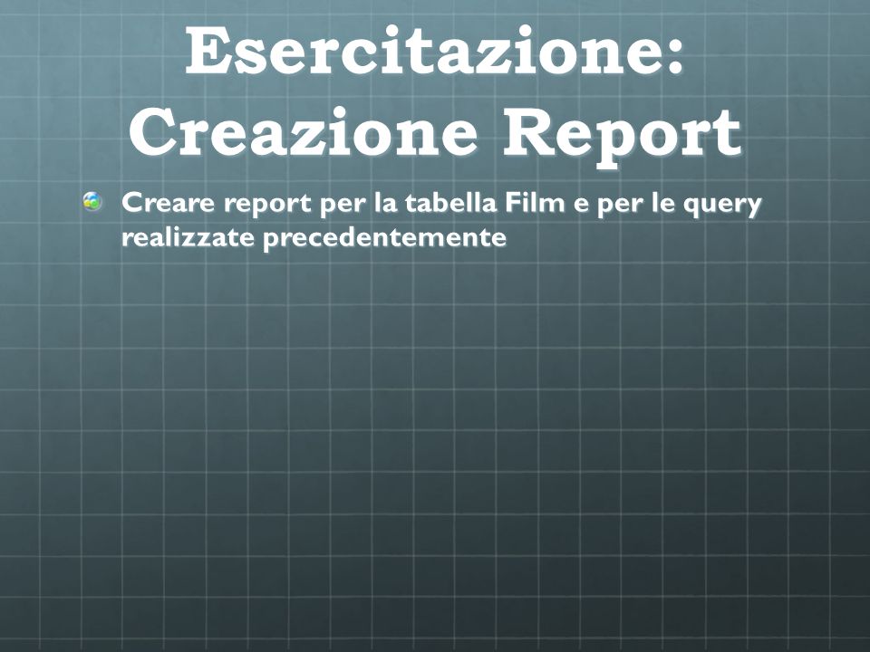 Esercitazione: Creazione Report