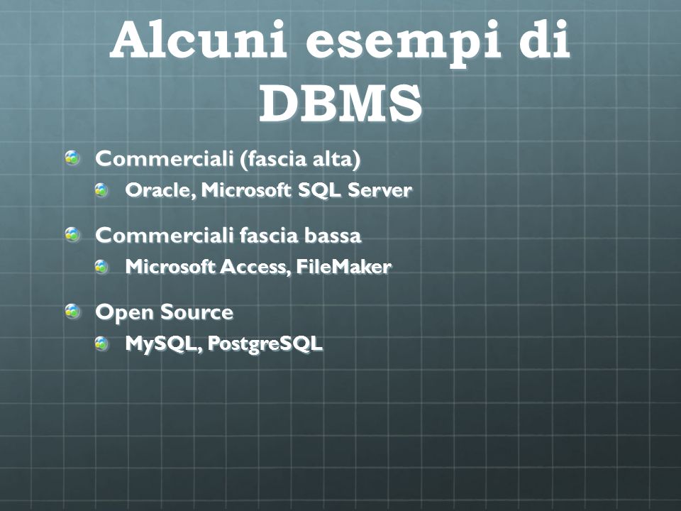 Alcuni esempi di DBMS Commerciali (fascia alta)