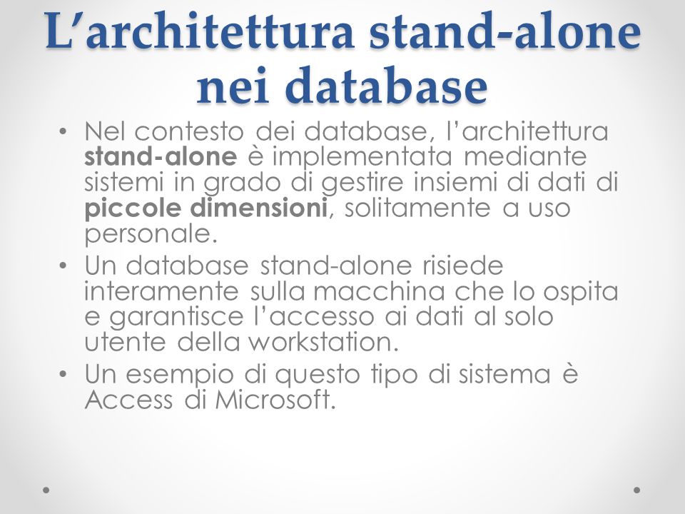 L’architettura stand-alone nei database