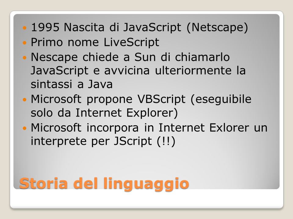 Storia del linguaggio 1995 Nascita di JavaScript (Netscape)