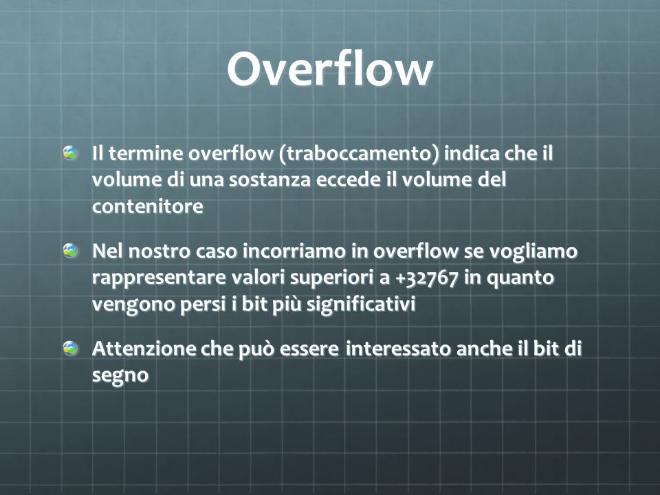 Overflow Il termine overflow (traboccamento) indica che il volume di una sostanza eccede il volume del contenitore.